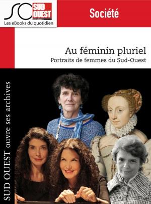 Cover of the book Au féminin pluriel by Jacques Ripoche, Journal Sud Ouest, Pierre Tillinac