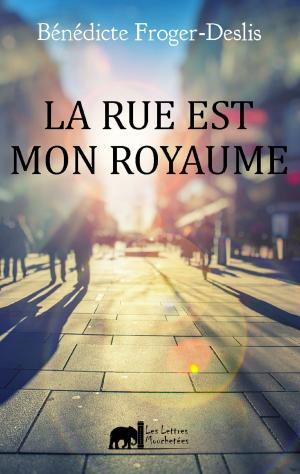 Cover of the book La rue est mon royaume by Joy Redmond