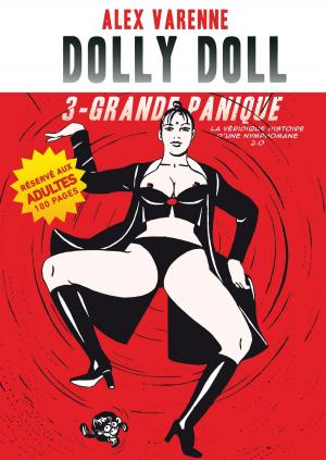 Cover of the book Dolly Doll : La véridique histoire d'une nymphomane 2.0 T03 by Alex Varenne