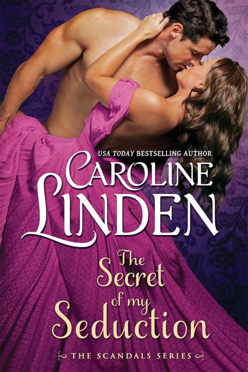 Cover of the book The Secret of My Seduction by Caroline Linden, Caroline Linden
