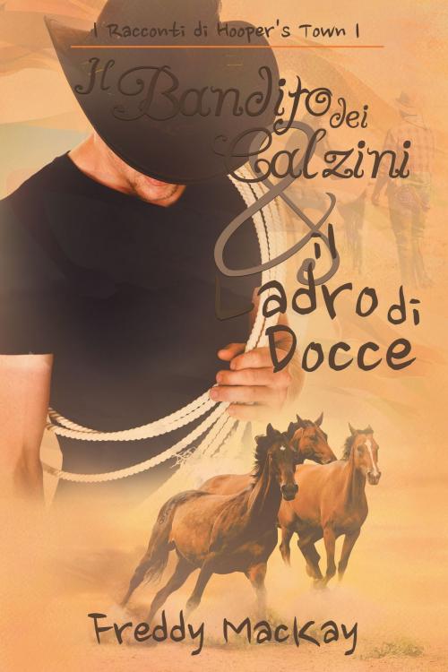 Cover of the book Il Bandito dei Calzini e il Ladro di Docce by Freddy MacKay, Ilaria D’Alimonte, Mischief Corner Books, LLC