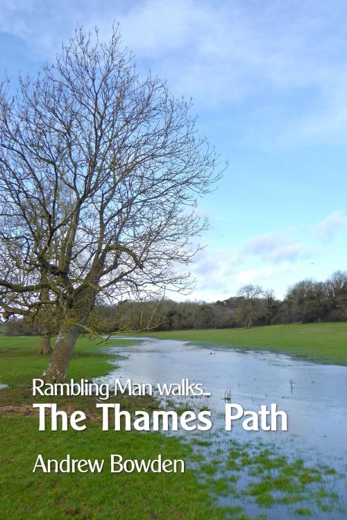 Cover of the book Rambling Man Walks the Thames Path by Andrew Bowden, Rambling Man Books