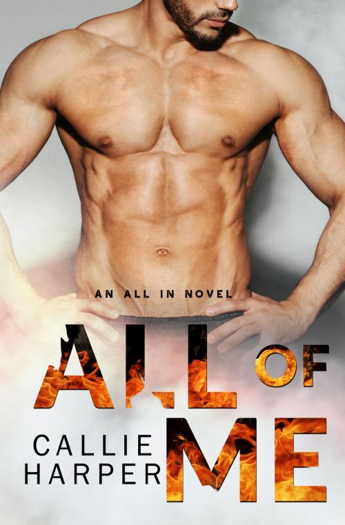 Cover of the book All of Me by Callie Harper, Callie Harper Books