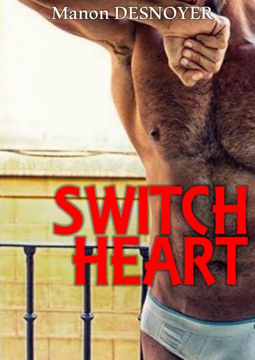 Cover of the book Switch heart by Manon Desnoyer, MD Edition