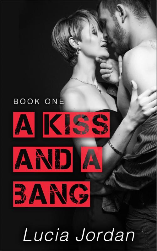 Cover of the book A Kiss and a Bang by Lucia Jordan, Vasko