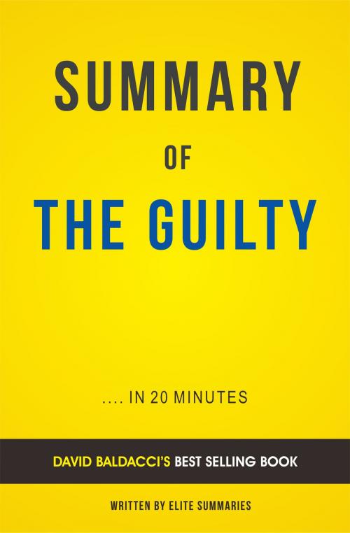 Cover of the book Summary of The Guilty: by David Baldacci | Includes Analysis by Elite Summaries, Elite Summaries