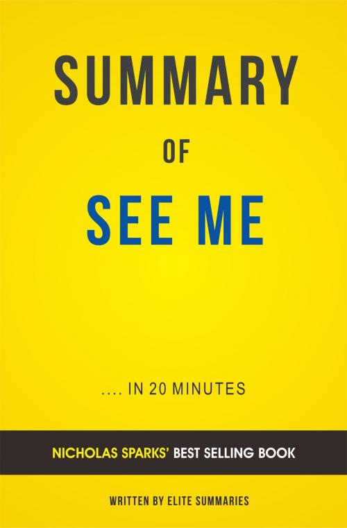 Cover of the book Summary of See Me: by Nicholas Sparks | Includes Analysis by Elite Summaries, Elite Summaries