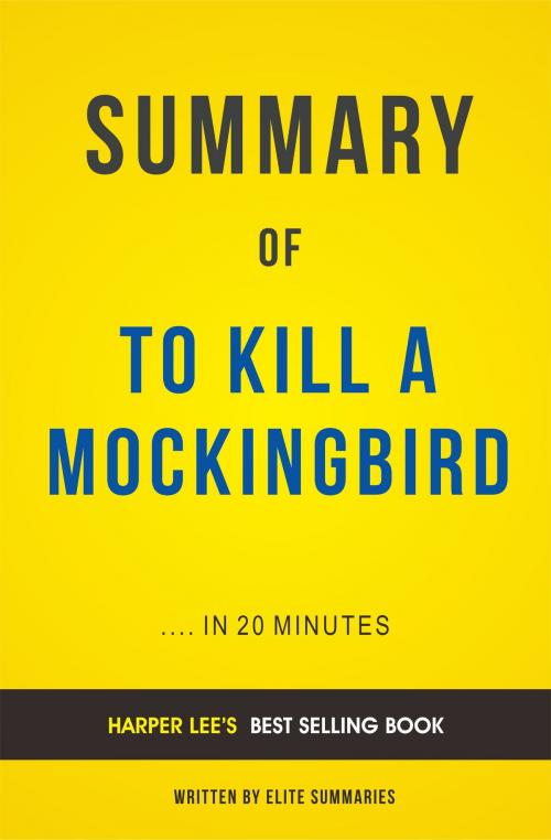 Cover of the book Summary of To Kill A Mockingbird: by Harper Lee | Includes Analysis by Elite Summaries, Elite Summaries
