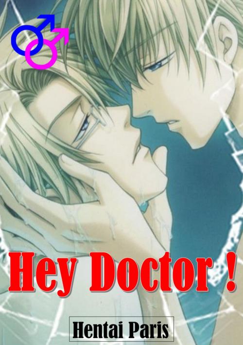 Cover of the book Hey doctor ! by Hentai Paris, Hentai Paris