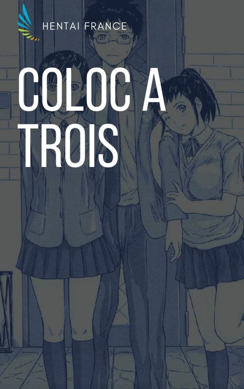 Cover of the book Coloc' à trois by Hentai France, Hentai Edition