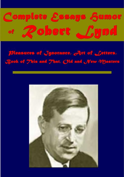 Cover of the book Complete Essays Humor by Robert Lynd, AEB Publishing