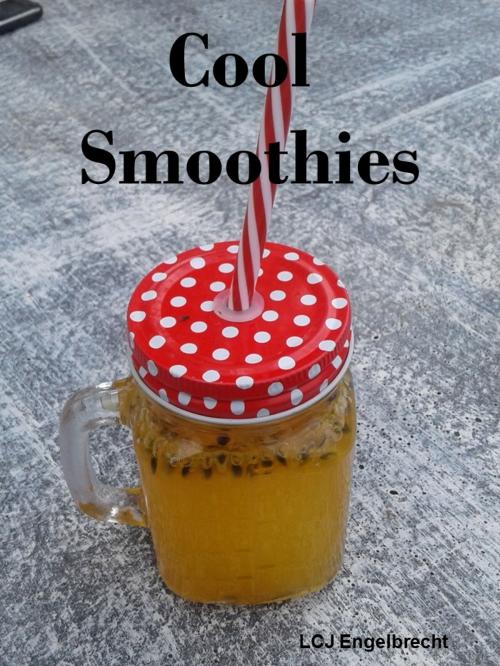 Cover of the book Cool Smoothies by Lukas Engelbrecht, Lukas Engelbrecht