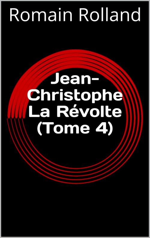 Cover of the book Jean-Christophe La Révolte (Tome 4) by Romain Rolland, CP
