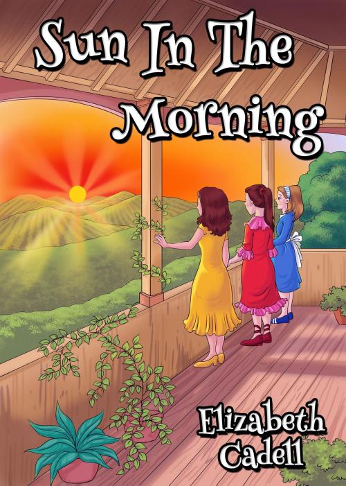 Cover of the book Sun in the Morning by Elizabeth Cadell, The Friendly Air Publishing