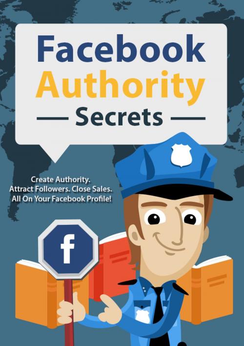 Cover of the book Facebook Authority Secrets by Anonymous, Consumer Oriented Ebooks Publisher