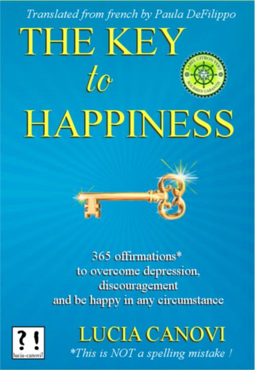Cover of the book The Key to happiness by Lucia Canovi, Paula DeFilippo, lucia-canovi.com