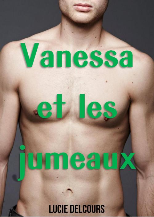 Cover of the book Vanessa et les jumeaux by Lucie Delcours, LD Edition