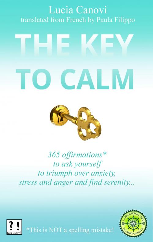 Cover of the book The Key To Calm by Lucia Canovi, lucia-canovi.com