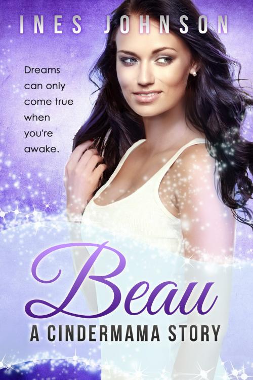 Cover of the book Beau: a Cindermama Story by Ines Johnson, Heartspell Media, LLC