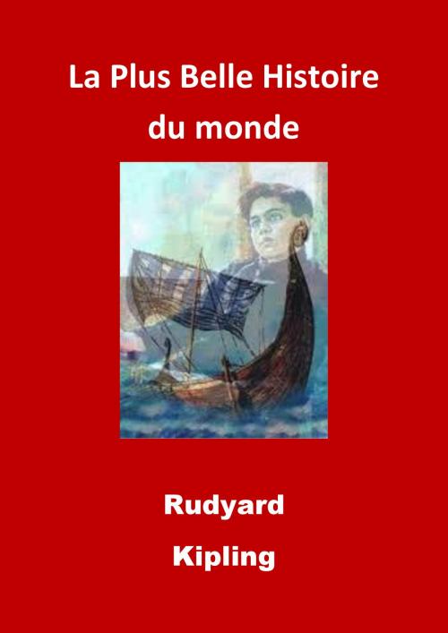 Cover of the book La Plus Belle Histoire du monde by Rudyard Kipling, JBR