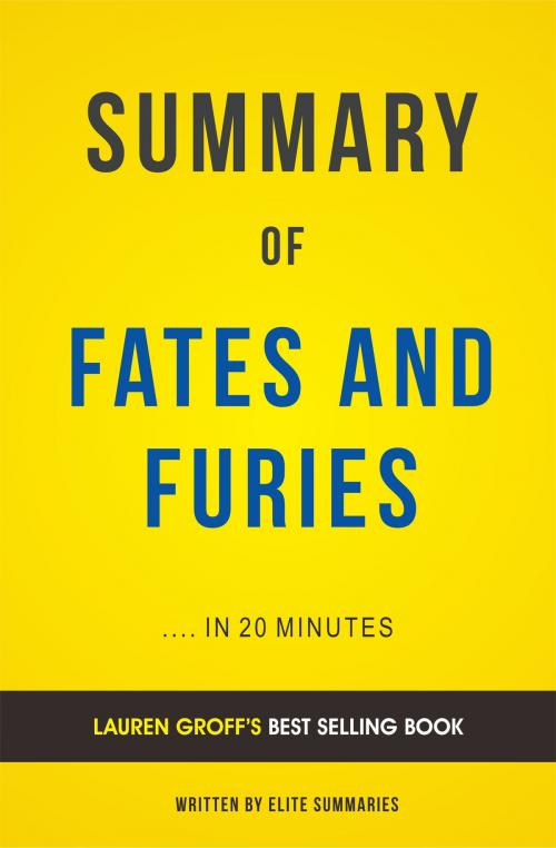 Cover of the book Summary of Fates and Furies: by Lauren Groff | Includes Analysis by Elite Summaries, Elite Summaries
