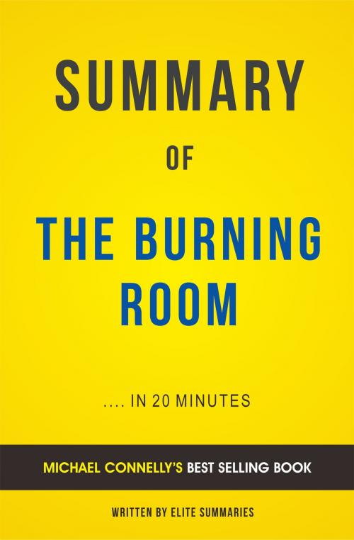 Cover of the book Summary of The Burning Room: by Michael Connelly | Includes Analysis by Elite Summaries, Elite Summaries