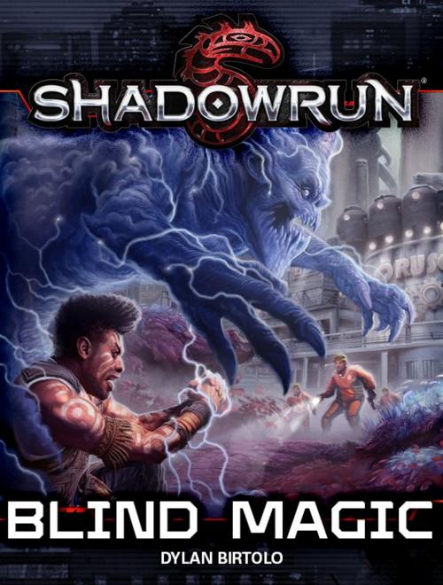 Cover of the book Shadowrun: Blind Magic by Dylan Birtolo, InMediaRes Productions LLC
