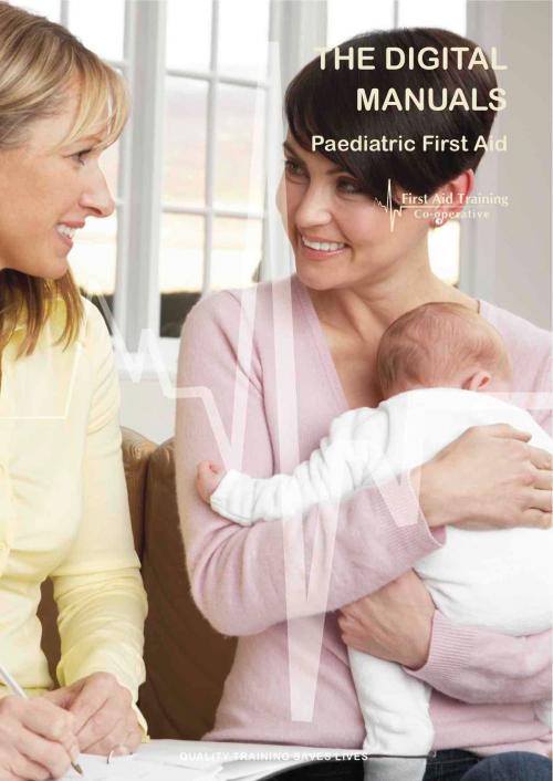 Cover of the book Paediatric First Aid Digital Manual by Cory Jones, First Aid Training Co-operative