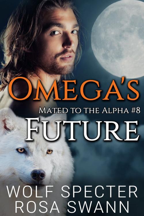 Cover of the book Omega's Future by Wolf Specter, Rosa Swann, 5 Times Chaos