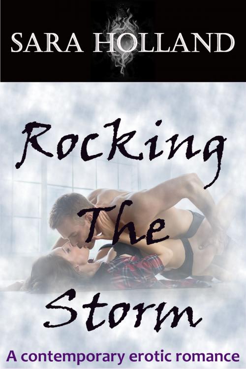 Cover of the book Rocking The Storm by Sara Holland, Sara Holland