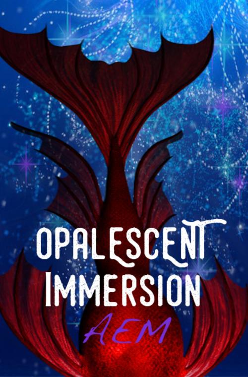 Cover of the book Opalescent Immersion by A E M, AEM
