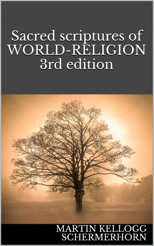 Cover of the book Sacred scriptures of WORLD-RELIGION 3rd edition by Martin K. Schermerhorn, mb