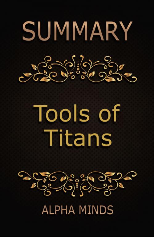 Cover of the book Summary: Tools of Titans by Alpha Minds, Alpha Minds