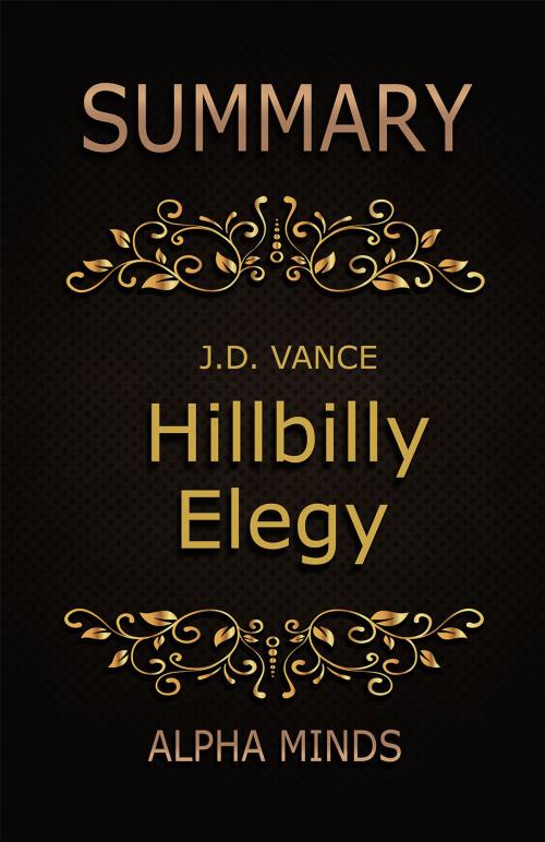 Cover of the book Summary: Hillbilly Elegy by J.D. Vance by Alpha Minds, Alpha Minds