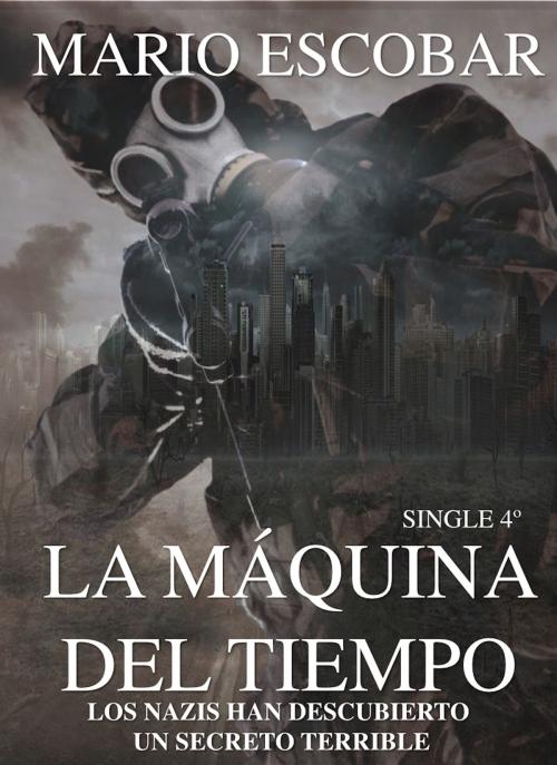 Cover of the book La Máquina del Tiempo by Mario Escobar, Mario Escobar