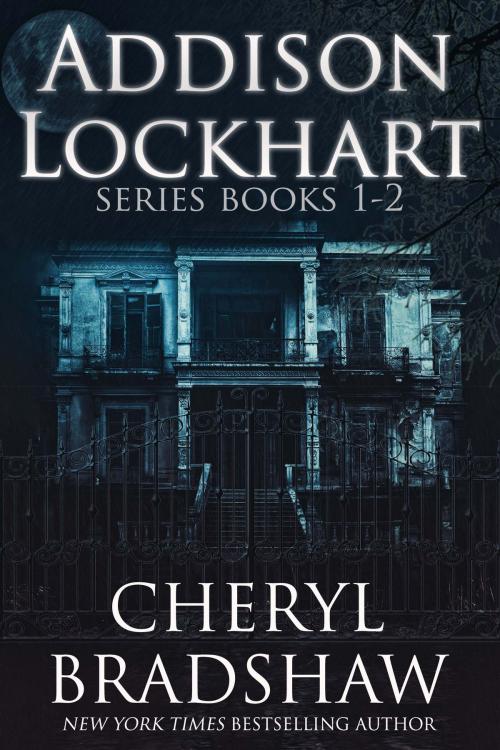 Cover of the book Addison Lockhart Series Books 1-2 by Cheryl Bradshaw, Pixie Publishing