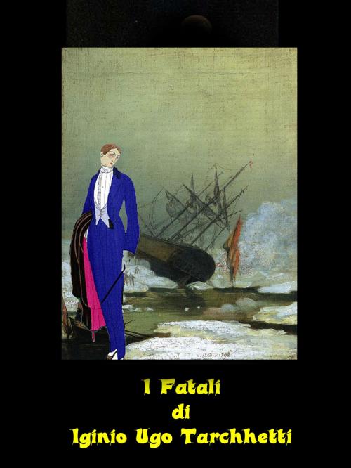 Cover of the book I Fatali by Iginio Ugo Tarchetti, Self-Publish