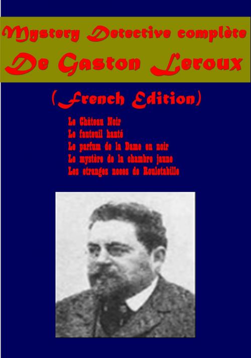Cover of the book Mystery Detective complète (French Edition) by Gaston Leroux, ANEB Publishing