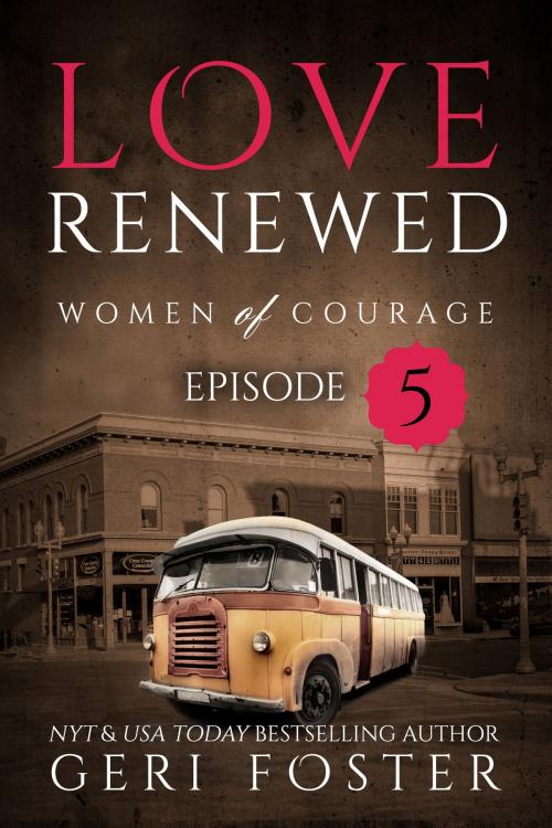 Cover of the book Love Renewed: Episode Five by Geri Foster, Geri Foster