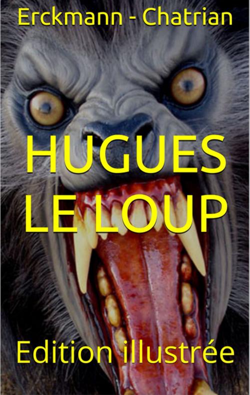 Cover of the book Hugues-le-Loup by Erckmann & Chatrian, YZ Edition
