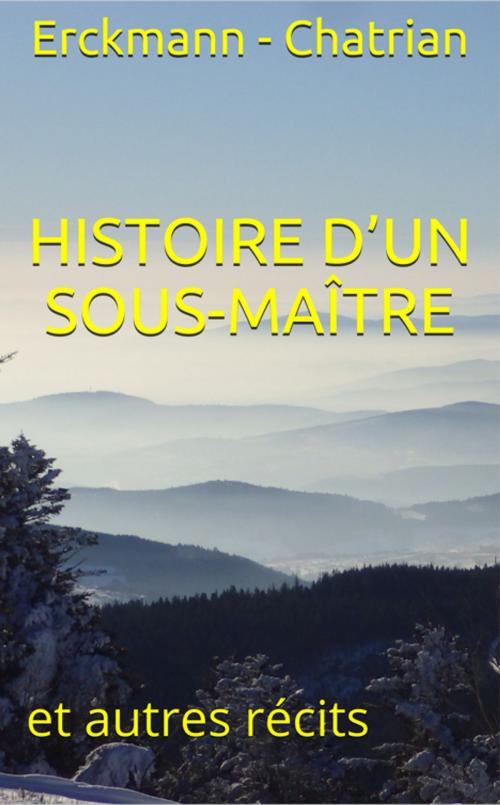 Cover of the book Histoire d’un sous-maître by Erckmann & Chatrian, YZ Edition