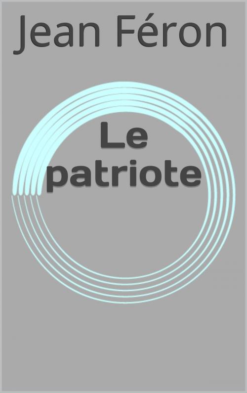Cover of the book Le patriote by Jean Féron, CP