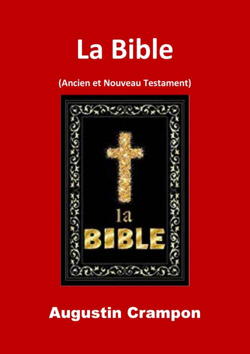 Cover of the book La Bible (Ancien et Nouveau Testament) by Augustin Crampon, JBR