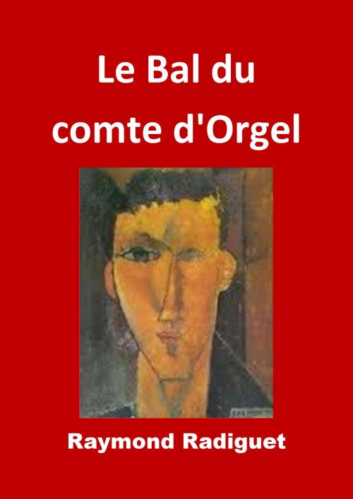 Cover of the book Le Bal du comte d'Orgel by Raymond Radiguet, JBR