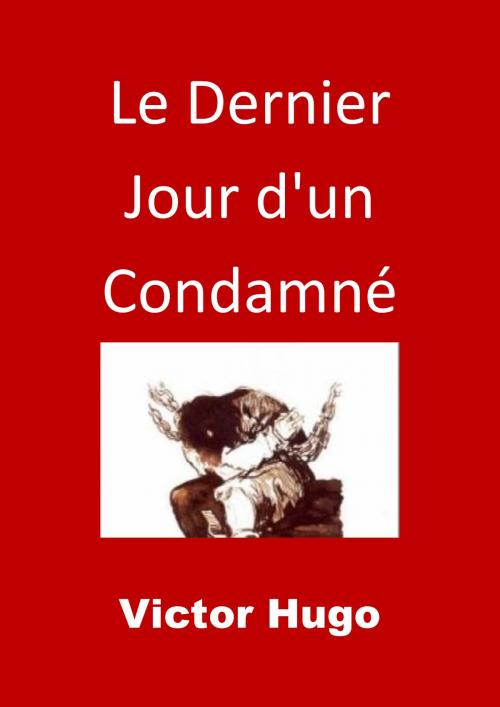 Cover of the book Le Dernier Jour d'un Condamné by Victor Hugo, JBR