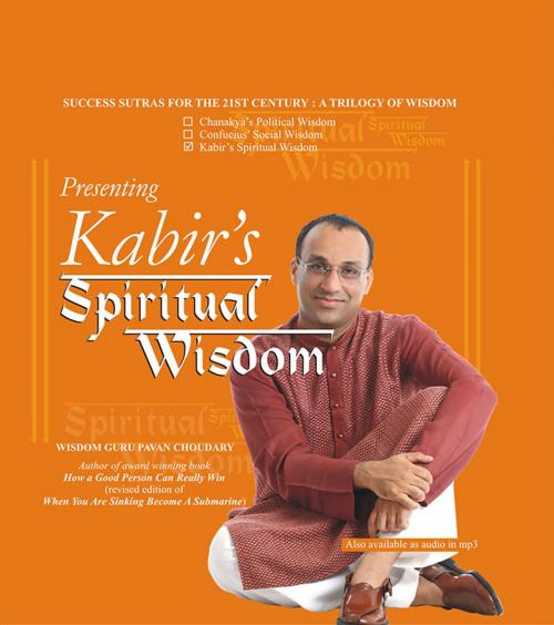 Cover of the book Kabir's Spiritual Wisdom by Pavan Choudary, Wisdom Village Publications
