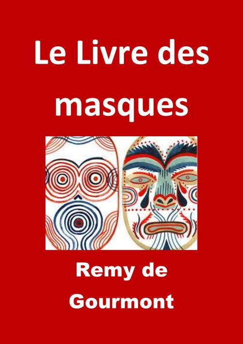Cover of the book Le Livre des masques by Remy de Gourmont, JBR