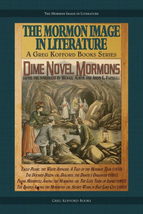 Cover of the book Dime Novel Mormons by Michael Austin, Ardis E. Parshall, Greg Kofford Books