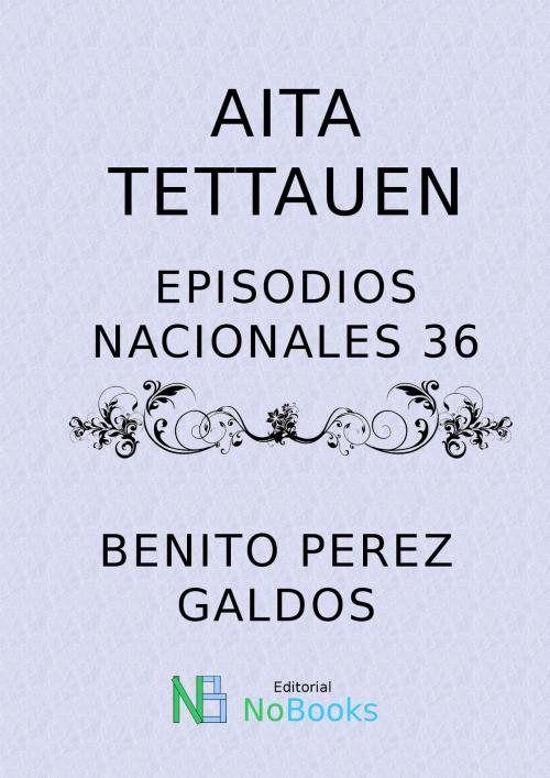 Cover of the book Aita Tettauen by Benito Perez Galdos, NoBooks Editorial