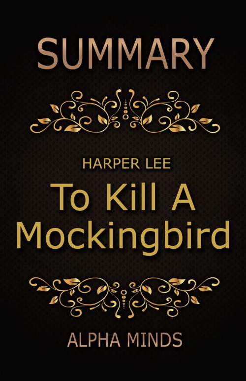 Cover of the book Summary: To Kill A Mockingbird by Harper Lee by Alpha Minds, Alpha Minds